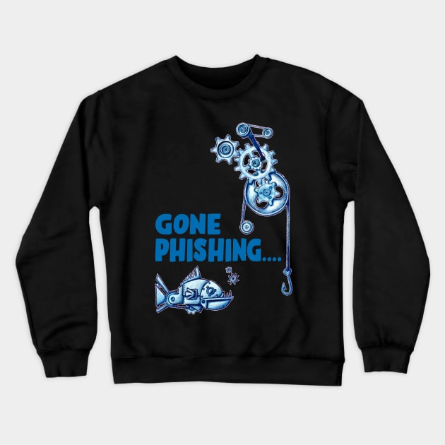 Cyber Security - Gone Phishing Crewneck Sweatshirt by Cyber Club Tees